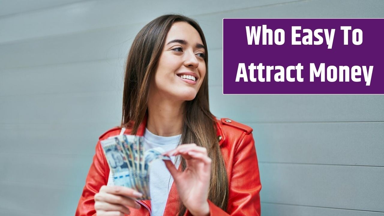 Zodiac Signs Who Easily Attract Money